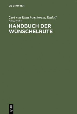 Kniha Handbuch Der Wunschelrute Carl von Klinckowstroem