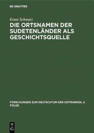 Könyv Die Ortsnamen Der Sudetenlander ALS Geschichtsquelle Ernst Schwarz