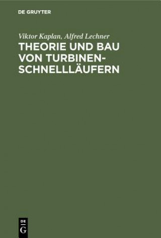 Книга Theorie Und Bau Von Turbinen-Schnelllaufern Viktor Kaplan
