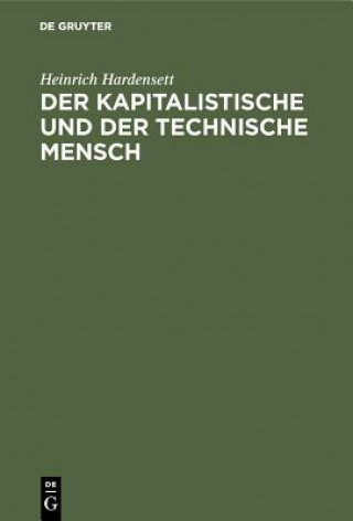 Knjiga Kapitalistische Und Der Technische Mensch Heinrich Hardensett