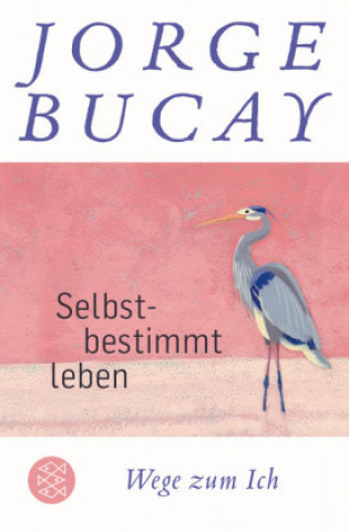 Knjiga Selbstbestimmt leben Jorge Bucay