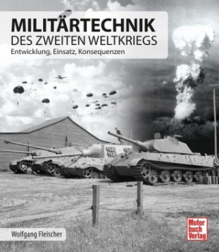 Книга Militärtechnik des Zweiten Weltkrieges Wolfgang Fleischer