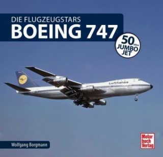 Kniha Boeing 747 Jumbo Jet Wolfgang Borgmann