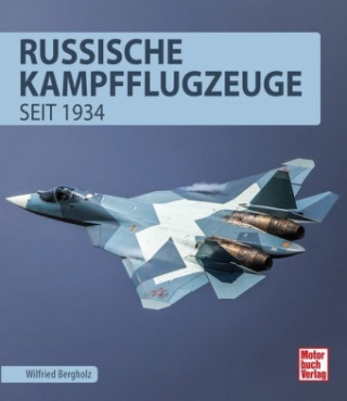 Knjiga Russische Kampfflugzeuge Wilfried Bergholz