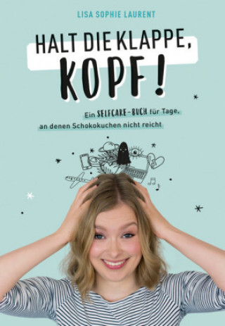 Könyv Halt die Klappe, Kopf! Lisa Sophie Laurent