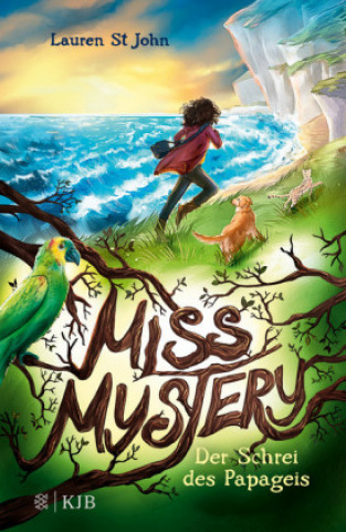 Kniha Miss Mystery - Der Schrei des Papageis Lauren St John