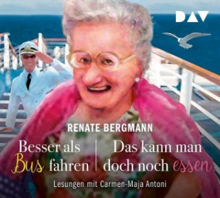 Audio Besser als Bus fahren / Das kann man doch noch essen Renate Bergmann