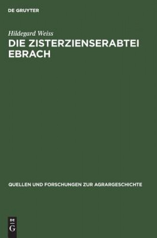 Kniha Die Zisterzienserabtei Ebrach Hildegard Weiss