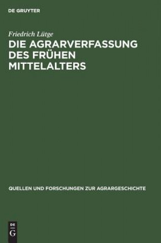 Carte Die Agrarverfassung Des Fruhen Mittelalters Friedrich Lütge