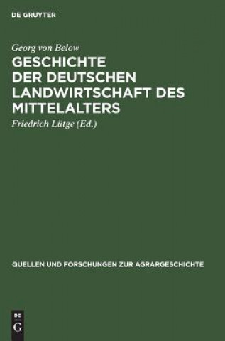 Книга Geschichte der deutschen Landwirtschaft des Mittelalters Georg Von Below