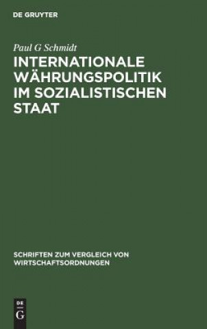 Könyv Internationale Wahrungspolitik im sozialistischen Staat Paul G Schmidt