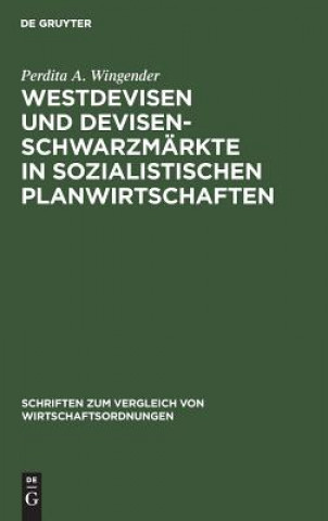 Carte Westdevisen und Devisenschwarzmarkte in sozialistischen Planwirtschaften Perdita A. Wingender