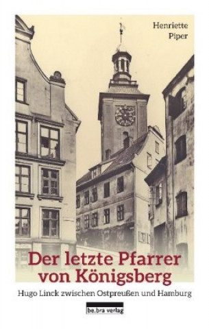 Kniha Der letzte Pfarrer von Königsberg Henriette Piper