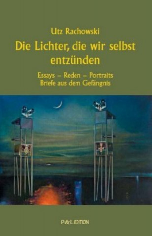 Książka Die Lichter, die wir selbst entzünden Utz Rachowski