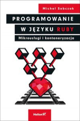 Könyv Programowanie w języku Ruby Sobczak Michał