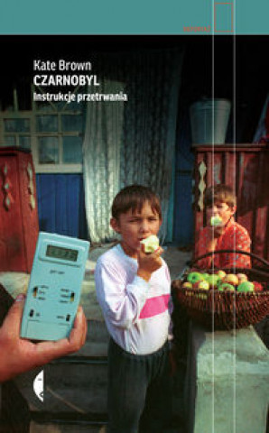 Книга Czarnobyl Kate Brown