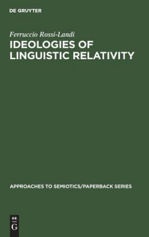 Knjiga Ideologies of Linguistic Relativity Ferruccio Rossi-Landi