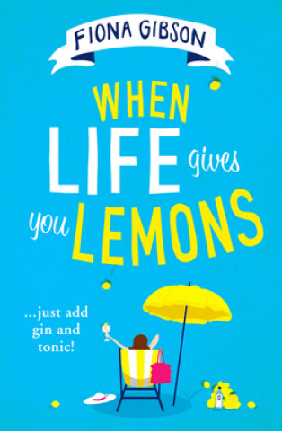 Kniha When Life Gives You Lemons Fiona Gibson