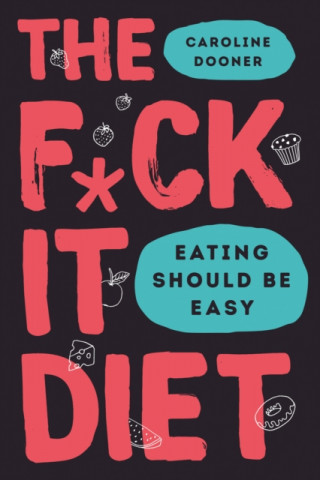 Kniha F*ck It Diet Caroline Dooner