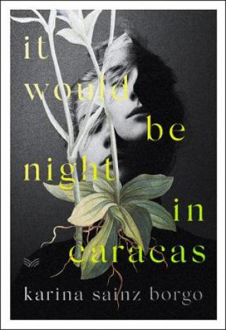 Kniha It Would Be Night in Caracas Karina Sainz Borgo