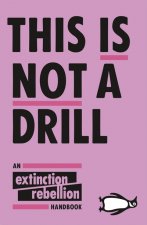 Книга This Is Not A Drill Extinction Rebellion