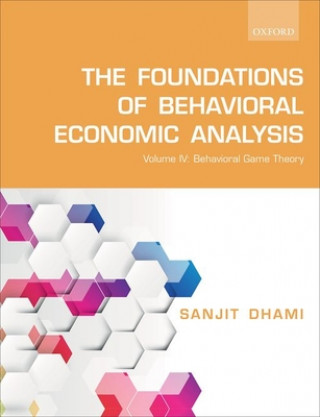 Kniha Foundations of Behavioral Economic Analysis Dhami