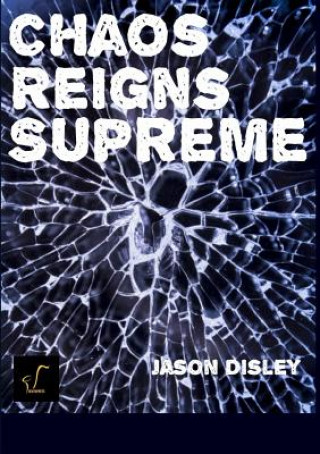 Carte Chaos Reigns Supreme Jason Disley