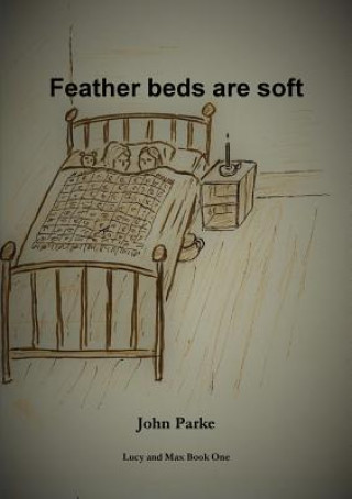 Book Feather Beds Are Soft John Parke
