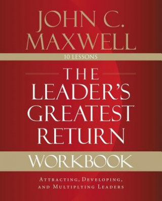 Kniha Leader's Greatest Return Workbook John C Maxwell