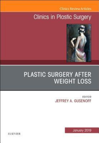 Kniha Plastic Surgery After Weight Loss , An Issue of Clinics in Plastic Surgery Gusenoff
