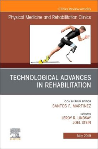 Kniha Technological Advances in Rehabilitation, An Issue of Physical Medicine and Rehabilitation Clinics of North America Joel Stein