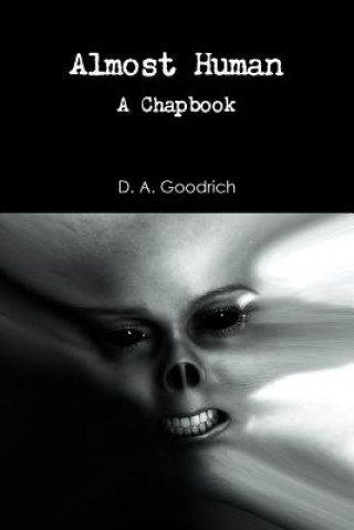 Knjiga Almost Human D. A. Goodrich