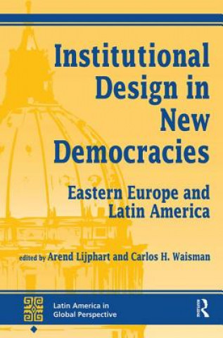 Kniha Institutional Design In New Democracies LIJPHART