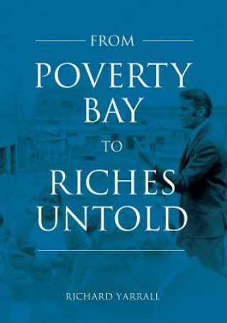 Carte From Poverty Bay to Riches Untold RICHARD YARRALL