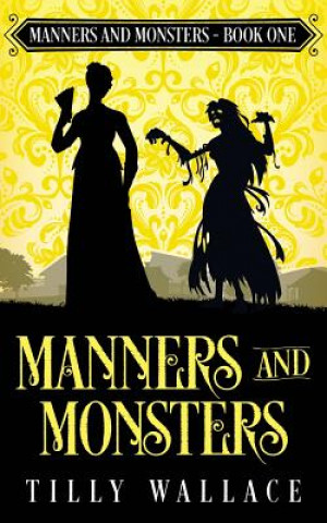 Kniha Manners and Monsters TILLY WALLACE