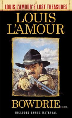 Kniha Bowdrie (Louis L'Amour's Lost Treasures) Louis L'Amour