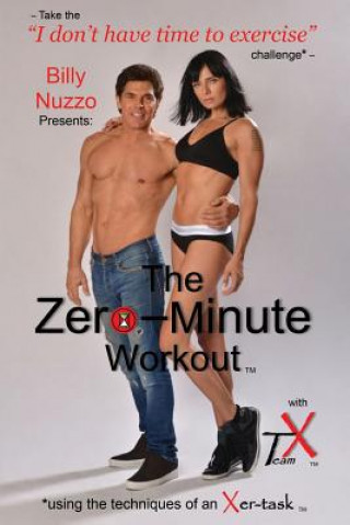 Könyv The Zero-Minute Workout (with Team X): Using the Techniques of an Xer-Task Daniel Akin