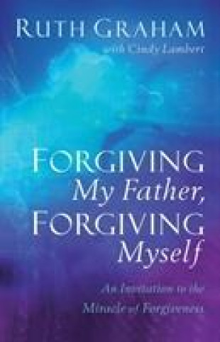 Buch Forgiving My Father, Forgiving Myself Ruth Graham