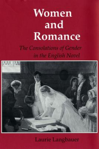 Book Women and Romance: The Consolations of Gender in the English Novel Laurie Langbauer