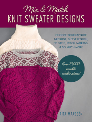 Книга Mix and Match Knit Sweater Designs Rita Maassen