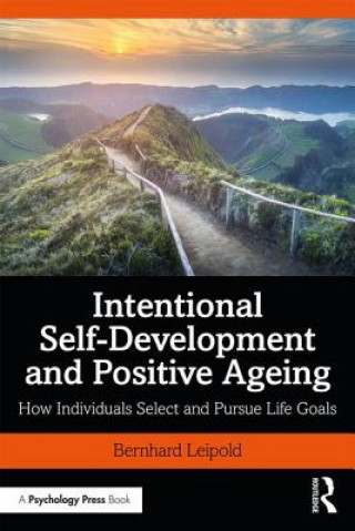 Knjiga Intentional Self-Development and Positive Ageing Bernhard Leipold