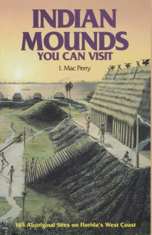 Könyv Indian Mounds You Can Visit I. Mac Perry