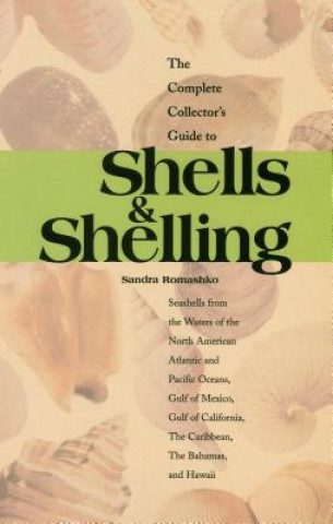 Kniha Complete Collector's Guide to Shells & Shelling Sandra Romashko