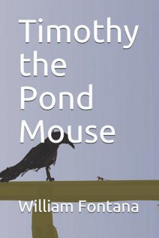 Buch Timothy the Pond Mouse William Fontana Sr