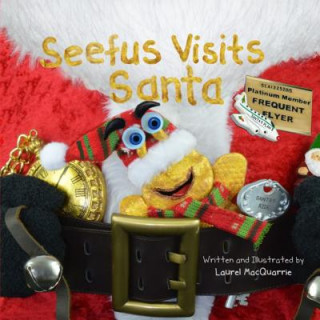 Knjiga Seefus Visits Santa Laurel MacQuarrie