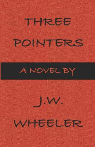 Knjiga Three Pointers J W Wheeler