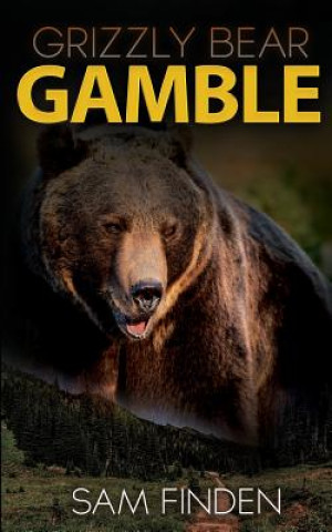 Kniha Grizzly Bear Gamble Sam Finden