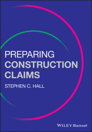 Knjiga Preparing Construction Claims Stephen C. Hall