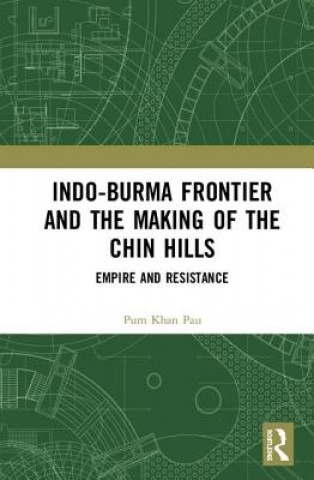 Книга Indo-Burma Frontier and the Making of the Chin Hills Pau