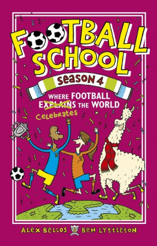 Kniha Football School Season 4: Where Football Explains the World Alex Bellos